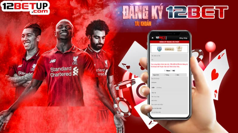 Cách mở tài khoản chơi kèo bóng đá 12Bet