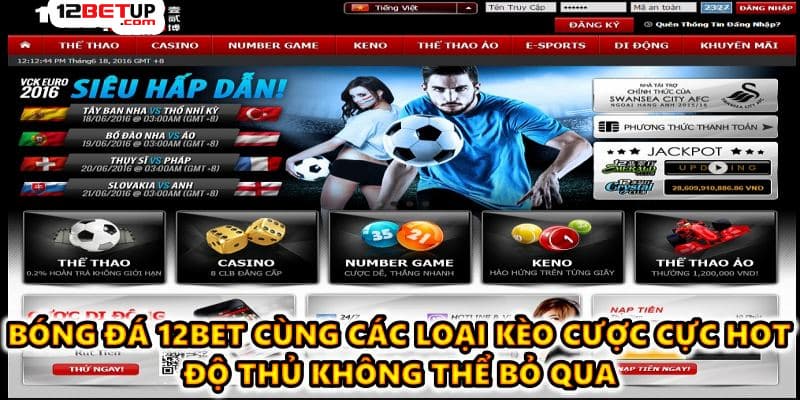 Tìm hiểu kèo bóng đá 12Bet siêu hot