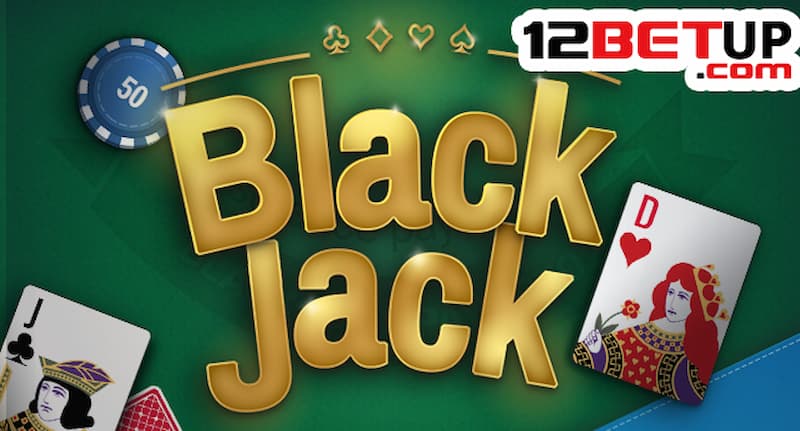 Blackjack 12Bet là gì