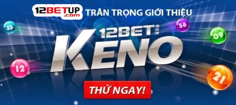 Kinh nghiệm chơi Keno 12Bet