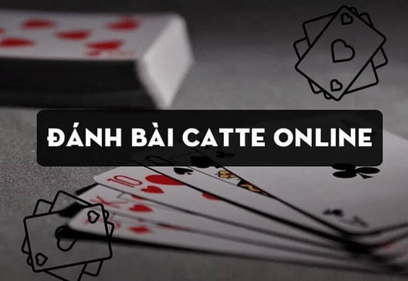 Chơi bài Catte thắng chắc